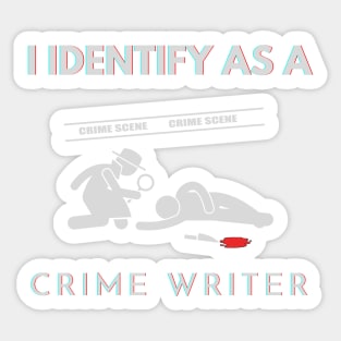 I identify as a Crime Writer Sticker